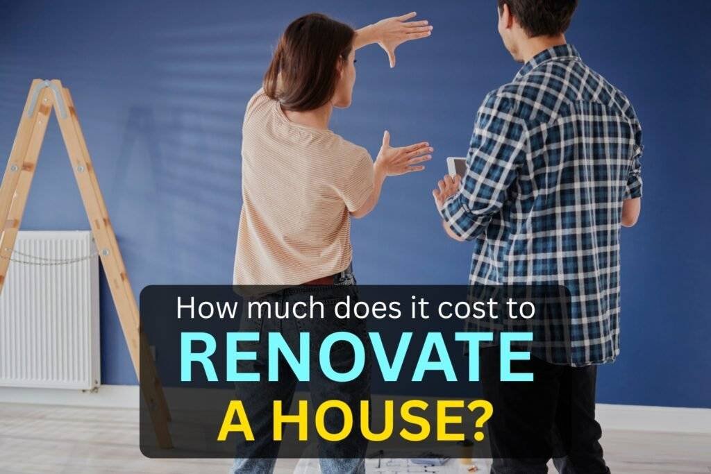 How Much Does It Cost to Renovate a House?